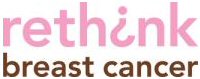 Rethink Breast Cancer