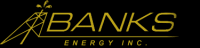 BANKS ENERGY INC.